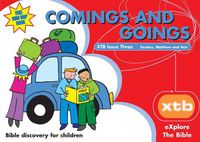 Cover image for XTB 3: Comings & Goings: Bible discovery for children