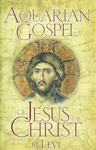 Cover image for The Aquarian Gospel of Jesus the Christ