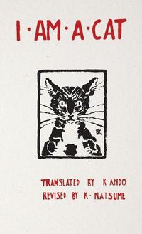 Cover image for I Am a Cat: Chapter I, Chapter II