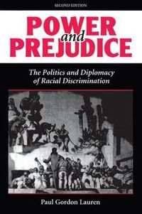 Cover image for Power And Prejudice: The Politics And Diplomacy Of Racial Discrimination, Second Edition