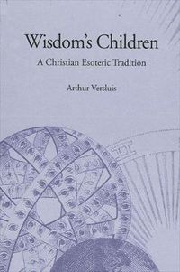 Cover image for Wisdom's Children: A Christian Esoteric Tradition