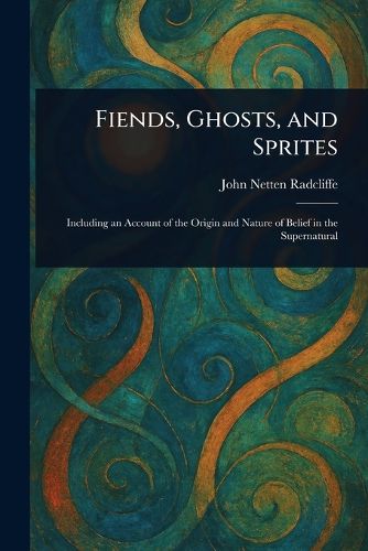 Cover image for Fiends, Ghosts, and Sprites