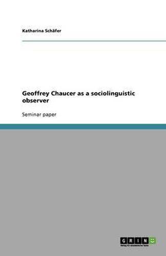 Cover image for Geoffrey Chaucer as a sociolinguistic observer