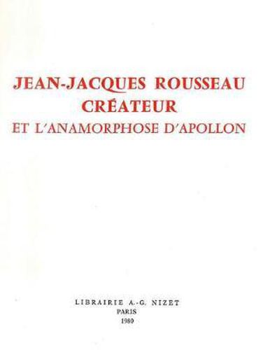 Jean-Jacques Rousseau Createur: Et l'Anamorphose d'Apollon