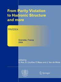 Cover image for From Parity Violation to Hadronic Structure and more: Refereed and selected contributions, Grenoble, France, June 8-11, 2004