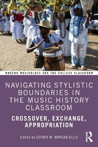 Cover image for Navigating Stylistic Boundaries in the Music History Classroom