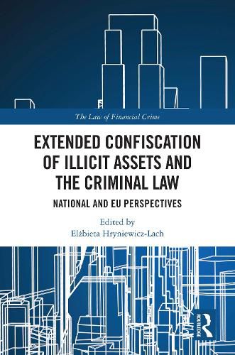 Cover image for Extended Confiscation of Illicit Assets and the Criminal Law