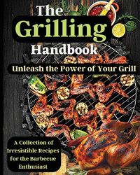 Cover image for The Grilling Handbook