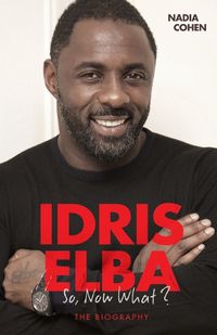 Cover image for Idris Elba: So Now What?