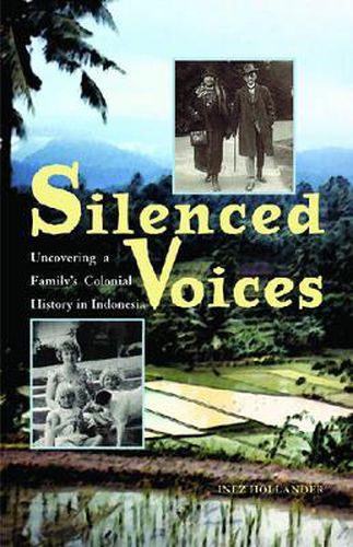 Cover image for Silenced Voices: Uncovering a Family's Colonial History in Indonesia