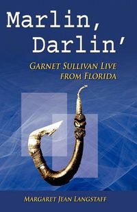 Cover image for Marlin, Darlin': Garnet Sullivan Live from Florida #1