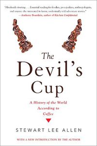 Cover image for The Devil's Cup: A History of the World According to Coffee: A History of the World According to Coffee