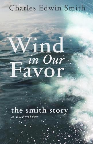 Wind in Our Favor: The Smith Story