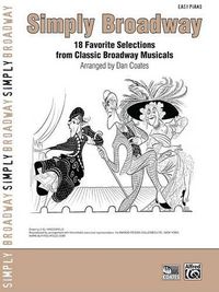 Cover image for Simply Broadway: 18 Favorite Selections from Classic Broadway Musicals