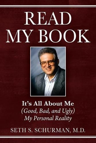 Read My Book: It's All About Me (Good, Bad, and Ugly) My Personal Reality