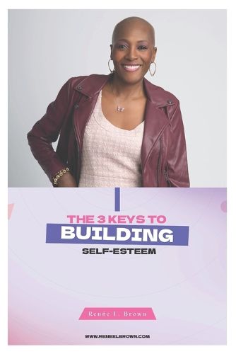 Cover image for The 3 Keys to Building Self-Esteem