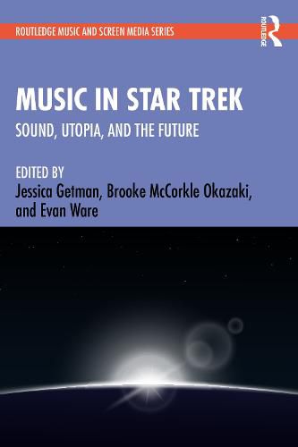 Cover image for Music in Star Trek: Sound, Utopia, and the Future