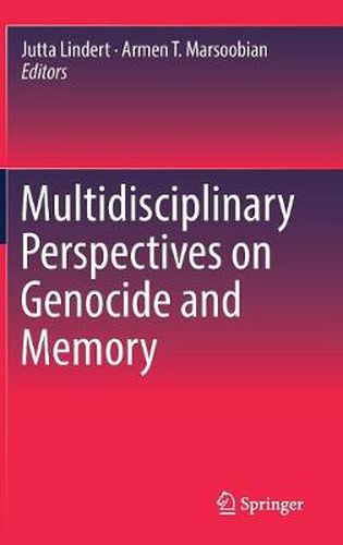 Multidisciplinary Perspectives on Genocide and Memory