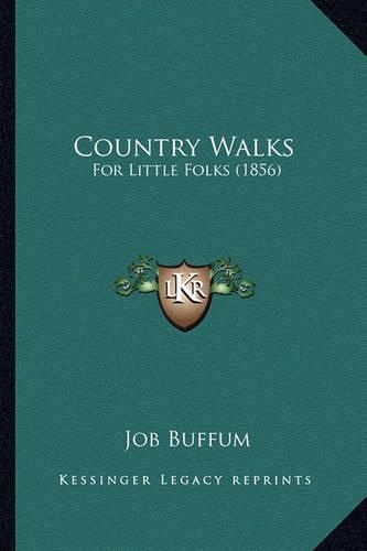 Cover image for Country Walks: For Little Folks (1856)