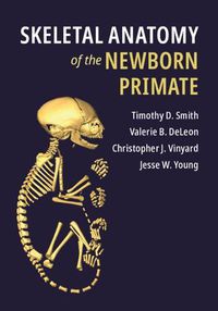 Cover image for Skeletal Anatomy of the Newborn Primate