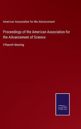 Cover image for Proceedings of the American Association for the Advancement of Science: Fifteenth Meeting