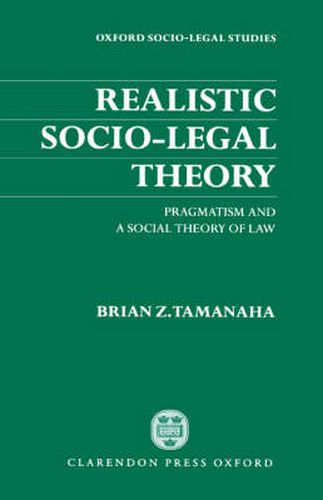 Cover image for Realistic Socio-legal Theory: Pragmatism and a Social Theory of Law