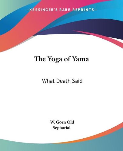 Cover image for The Yoga of Yama: What Death Said