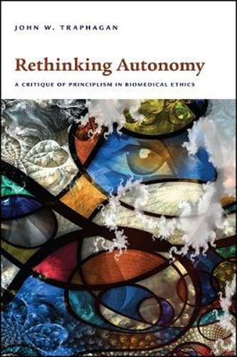 Cover image for Rethinking Autonomy: A Critique of Principlism in Biomedical Ethics