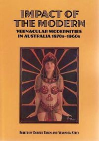 Cover image for Impact of the Modern: Vernacular Modernities in Australia 1870s-1960s