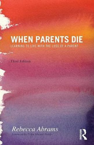 Cover image for When Parents Die: Learning to Live with the Loss of a Parent