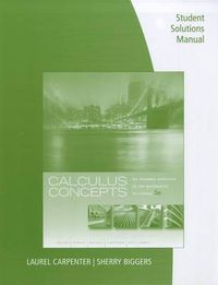 Cover image for Student Solutions Manual for  LaTorre/Kenelly/Reed/Carpenter/Harris/Biggers' Calculus Concepts: An Informal Approach to the Mathematics of Change, 5th