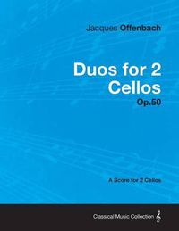 Cover image for Duos for 2 Cellos Op.50 - A Score for 2 Cellos