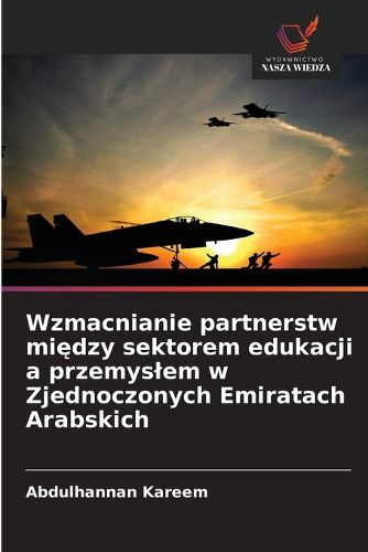 Cover image for Wzmacnianie partnerstw między sektorem edukacji a przemyslem w Zjednoczonych Emiratach Arabskich