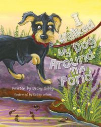 Cover image for I Walked My Dog Around the Pond