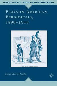 Cover image for Plays in American Periodicals, 1890-1918