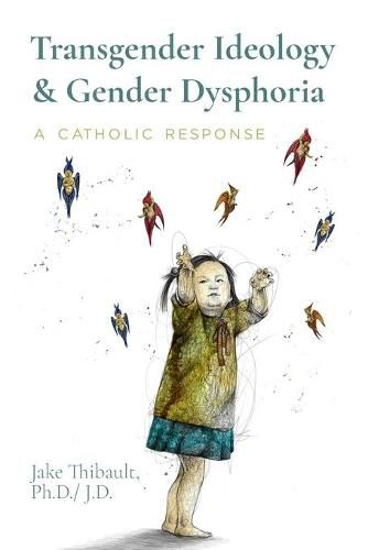 Cover image for Transgender Ideology & Gender Dysphoria: A Catholic Response