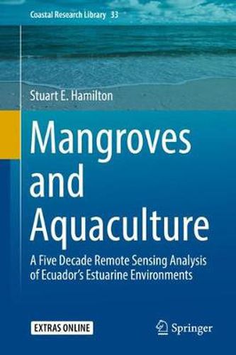 Cover image for Mangroves and Aquaculture: A Five Decade Remote Sensing Analysis of Ecuador's Estuarine Environments