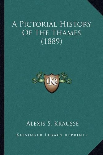 Cover image for A Pictorial History of the Thames (1889)