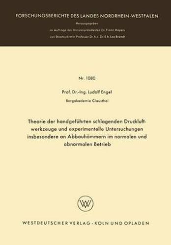 Cover image for Theorie Der Handgefuhrten Schlagenden Druckluftwerkzeuge Und Experimentelle Untersuchungen Insbesondere an Abbauhammern Im Normalen Und Abnormalen Betrieb