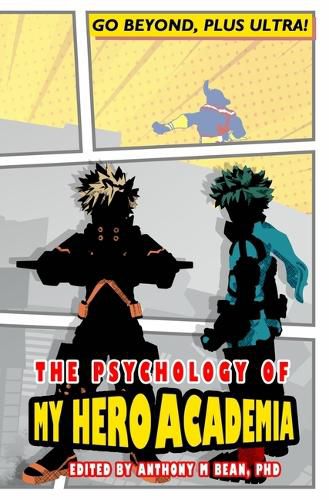 The Psychology of My Hero Academia: Go Beyond, Plus Ultra!