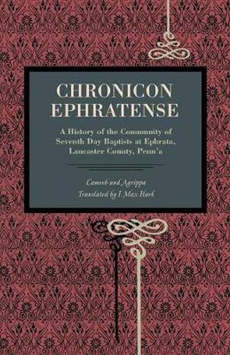 Cover image for Chronicon Ephratense: A History of the Community of Seventh Day Baptists at Ephrata, Lancaster County, Penn'a