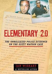 Cover image for Elementary 2.0: The Unreleased Police Evidence on the Scott Watson Case
