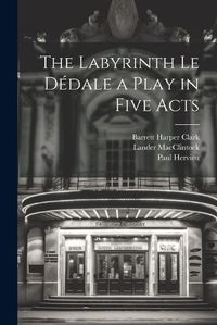 Cover image for The Labyrinth Le Dedale a Play in Five Acts