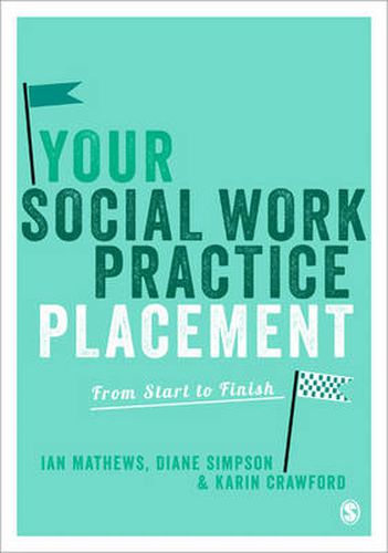 Cover image for Your Social Work Practice Placement: From Start to Finish