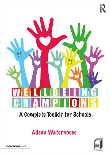 Cover image for Wellbeing Champions: A Complete Toolkit for Schools