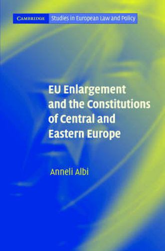 Cover image for EU Enlargement and the Constitutions of Central and Eastern Europe