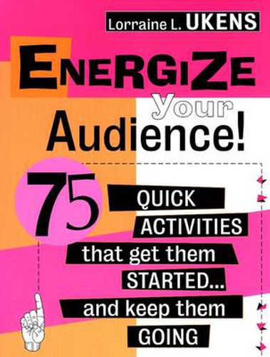 Cover image for Energize Your Audience!: 75 Quick Activities That Get Them Started and Keep Them Going