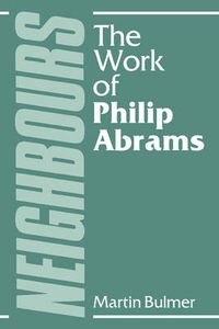 Cover image for Neighbours: The Work of Philip Abrams