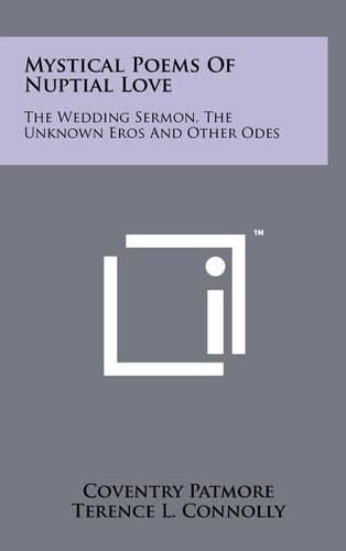 Mystical Poems of Nuptial Love: The Wedding Sermon, the Unknown Eros and Other Odes