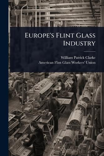 Cover image for Europe's Flint Glass Industry